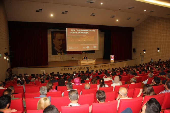 Kilis'te "15 Temmuz'u Anlamak" adlı konferansı düzenlendi
